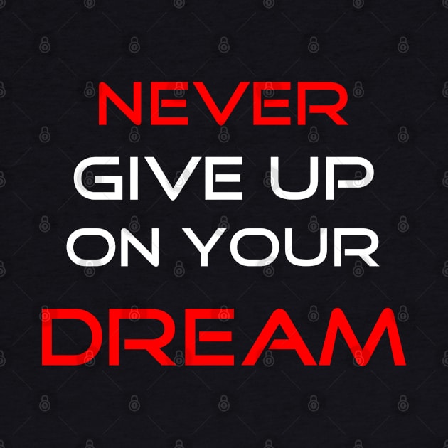 Never Give Up On Your Dream by Dolta